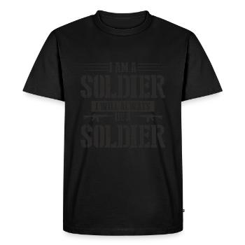 I am a Soldier i will always be a Soldier - Men's Premium Organic T-Shirt - black - Front - Nico (187cm)