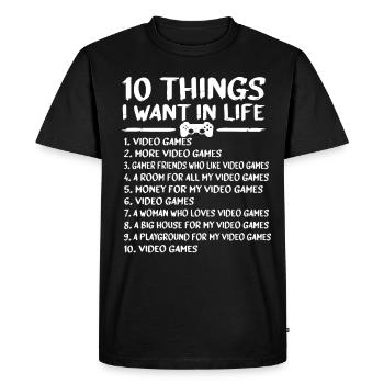 10 things in life gaming gamer gambling saying gift - Men's Premium Organic T-Shirt - black - Front - Nico (187cm)