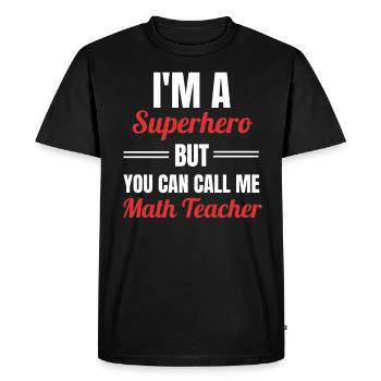 math teacher - Men's Premium Organic T-Shirt - black - Front - Nico (187cm)