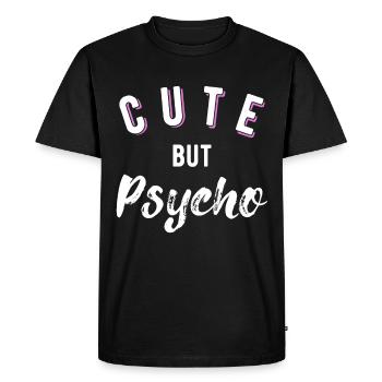 Cute But Psycho Saying Motto Lifestyle Gift - Men's Premium Organic T-Shirt - black - Front - Nico (187cm)