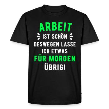 Arbeit Spruch - Männer Premium Bio T-Shirt - Schwarz - Vorne - Nico (187cm)