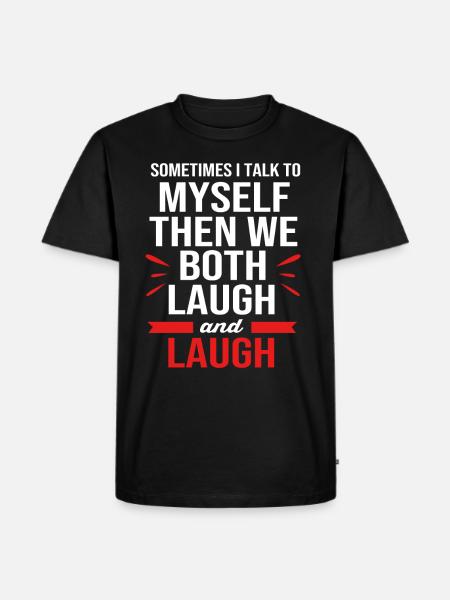 Funny sayings self-talk laughter - Men's Premium Organic T-Shirt - black