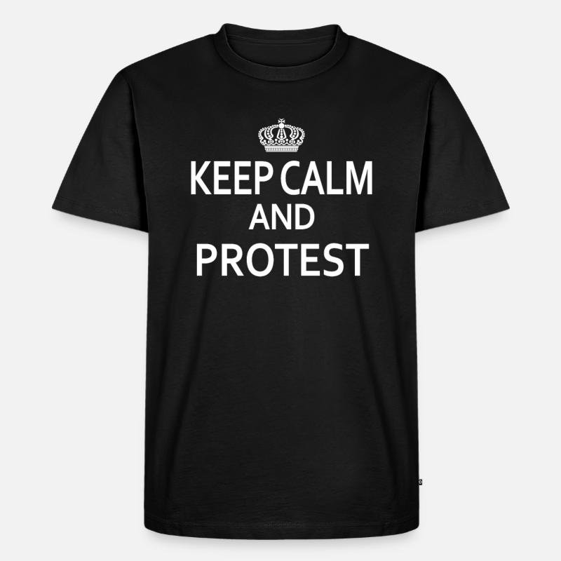Keep Calm and PROTEST - Männer Premium Bio T-Shirt - Schwarz