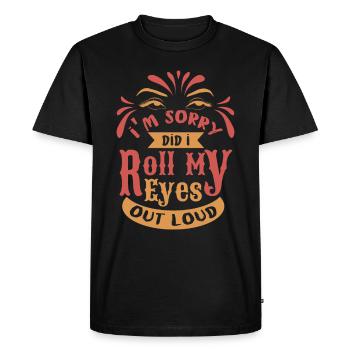 Je suis désolé d’avoir roule mes yeux à haute voix drôle - T-shirt Premium bio Homme - noir - Devant - Nico (187cm)