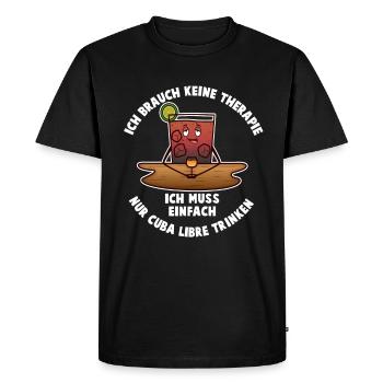 Ich brauch keine Therapie muss Cuba Libre trinken - Männer Premium Bio T-Shirt - Schwarz - Vorne - Nico (187cm)