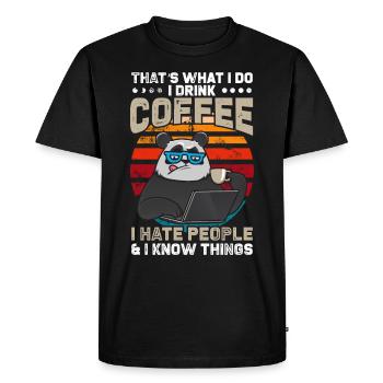 That's What I Do I Drink Coffee I Hate People & I - Männer Premium Bio T-Shirt - Schwarz - Vorne - Nico (187cm)