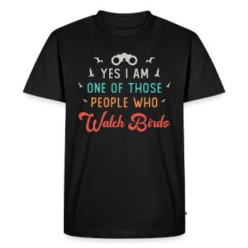 Birdwatching Those People Who Watch Birds Watcher - T-shirt Premium bio Homme - noir - Devant - Nico (187cm)