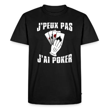 J'peux pas j'ai poker. Humour fans de poker - T-shirt Premium bio Homme - noir - Devant - Nico (187cm)