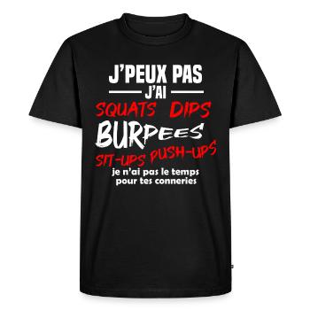 J'peux pas j'ai Squats, dips, burpees, Musculation - T-shirt Premium bio Homme - noir - Devant - Nico (187cm)