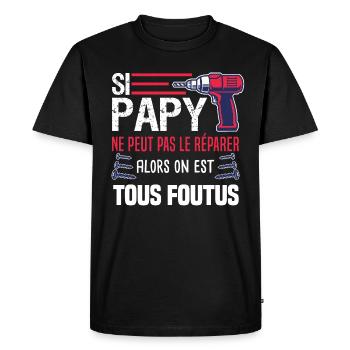 si papy ne peux pas le réparer humour bricolage - T-shirt Premium bio Homme - noir - Devant - Nico (187cm)