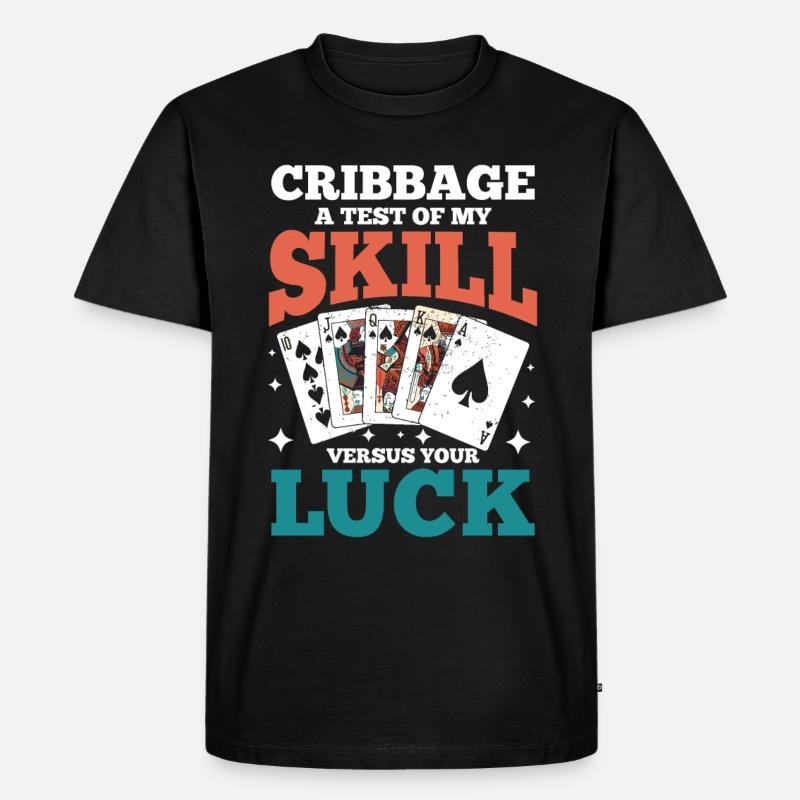 Cribbage A Test Of My Skill Versus Your Luck - Männer Premium Bio T-Shirt - Schwarz