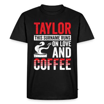 Taylor café disant idée cadeau de l’équipe de la famille - T-shirt Premium bio Homme - noir - Devant - Nico (187cm)
