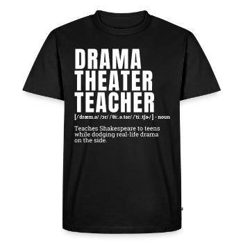 Funny Drama Theater Teacher Definition Humor - Men's Premium Organic T-Shirt - black - Front - Nico (187cm)