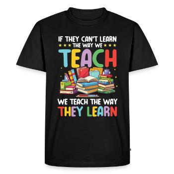 S’ils ne peuvent pas apprendre la façon dont nous enseignons - T-shirt Premium bio Homme - noir - Devant - Nico (187cm)