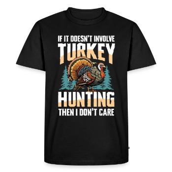 Turkey Hunting Adventure: I Just Want Turkey Hunting - Men's Premium Organic T-Shirt - black - Front - Nico (187cm)