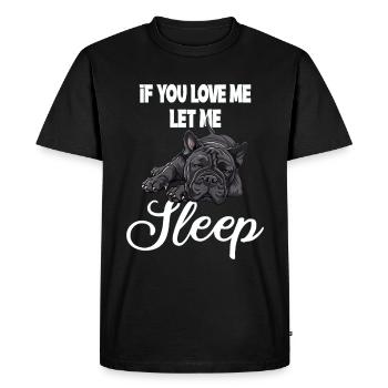 Si tu m’aimes Laisse-moi dormir Bulldog - T-shirt Premium bio Homme - noir - Devant - Nico (187cm)