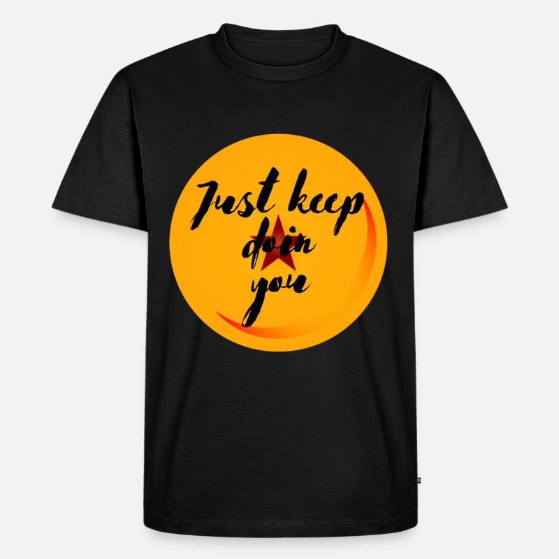 Just keep doin you - Männer Premium Bio T-Shirt - Schwarz