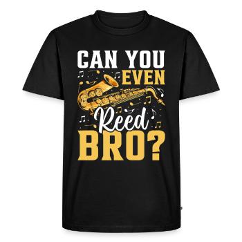 Chemise de saxophone amusante - Pouvez-vous même Reed Bro ? - T-shirt Premium bio Homme - noir - Devant - Nico (187cm)