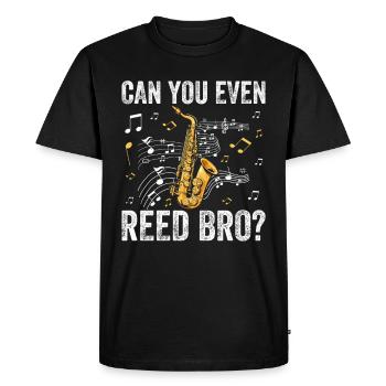 Chemise de saxophone amusante - Pouvez-vous même Reed Bro ? - T-shirt Premium bio Homme - noir - Devant - Nico (187cm)