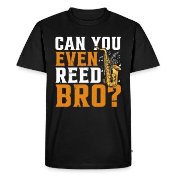 Chemise de saxophone amusante - Pouvez-vous même Reed Bro ? - T-shirt Premium bio Homme - noir - Devant - Nico (187cm)