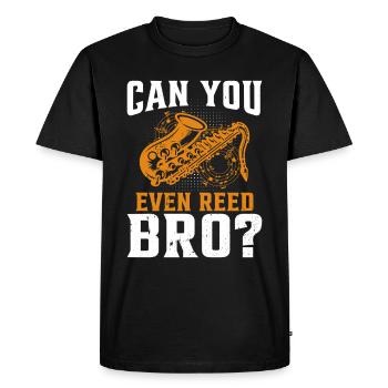 Chemise de saxophone amusante - Pouvez-vous même Reed Bro ? - T-shirt Premium bio Homme - noir - Devant - Nico (187cm)