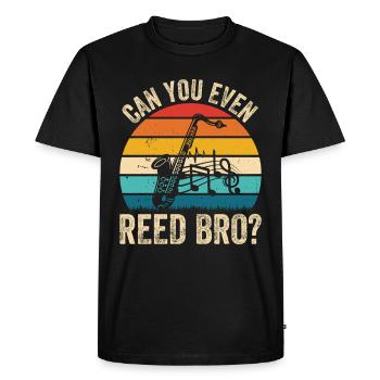 Chemise de saxophone amusante - Pouvez-vous même Reed Bro ? - T-shirt Premium bio Homme - noir - Devant - Nico (187cm)