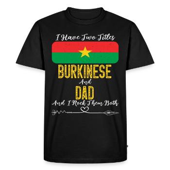 J’ai deux titres : Burkinais et Papa - T-shirt Premium bio Homme - noir - Devant - Nico (187cm)