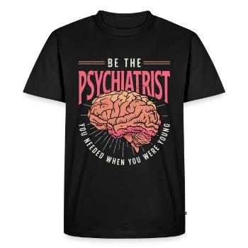 Be The Psychiatrist You Needed Doctor Psychiatrist - Men's Premium Organic T-Shirt - black - Front - Nico (187cm)