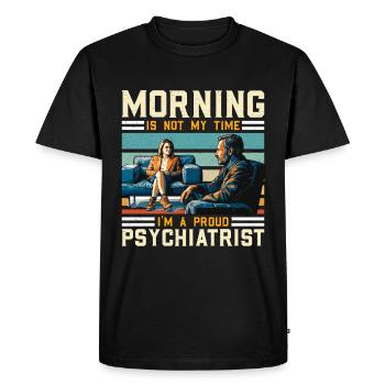 Psychiatre Morning Is Not My Time Psychanalyste - T-shirt Premium bio Homme - noir - Devant - Nico (187cm)