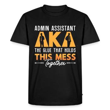 Admin Assistant AKA The Glue That Administrative - Men's Premium Organic T-Shirt - black - Front - Nico (187cm)