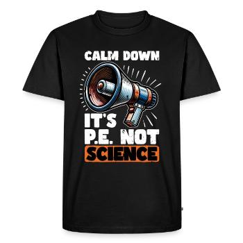 P.E Instructor Calm Down It's P.E Physical Health - Men's Premium Organic T-Shirt - black - Front - Nico (187cm)