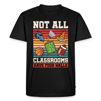 P.E Instructor Not All Classrooms Have Gym Coach - Men's Premium Organic T-Shirt - black - Front - Nico (187cm)