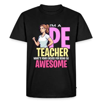 P.E Instructor I'm A P.E Teacher Physical Health - Men's Premium Organic T-Shirt - black - Front - Nico (187cm)