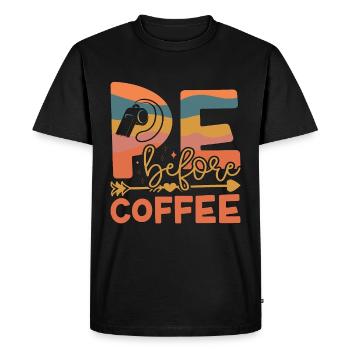 P.E Instructor P.E Before Phys Ed Coffee Lover - Men's Premium Organic T-Shirt - black - Front - Nico (187cm)