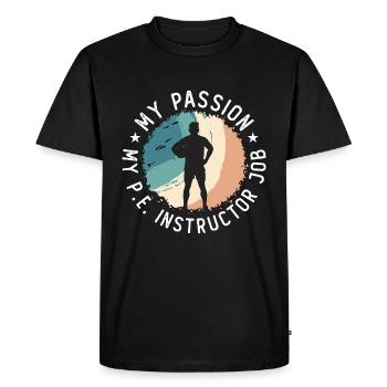 P.E Instructor My Passion My Physical Gym Coach - Men's Premium Organic T-Shirt - black - Front - Nico (187cm)