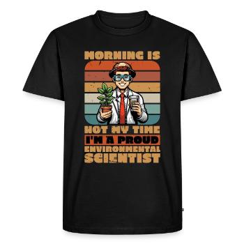 Environmental Scientist Morning Is Not Scientist - Men's Premium Organic T-Shirt - black - Front - Nico (187cm)