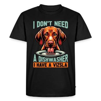 Vizsla I Don't Need A Dishwasher I Have Vizsla Dog - Men's Premium Organic T-Shirt - black - Front - Nico (187cm)