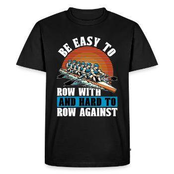 Water Rowing Be Easy To Row With And Water Sports - Men's Premium Organic T-Shirt - black - Front - Nico (187cm)