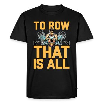 L’aviron aquatique à l’aviron qui est tout aime les sports nautiques - T-shirt Premium bio Homme - noir - Devant - Nico (187cm)
