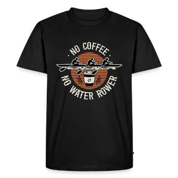 Water Rowing No Coffee No Canoeing Coffee Lover - Men's Premium Organic T-Shirt - black - Front - Nico (187cm)