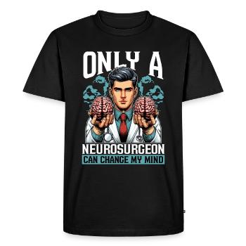 Seul un neurochirurgien peut changer mon cerveau - T-shirt Premium bio Homme - noir - Devant - Nico (187cm)