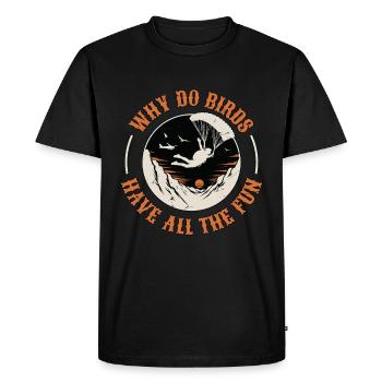 Parapente Pourquoi les oiseaux ont-ils tout le plaisir Parachutiste - T-shirt Premium bio Homme - noir - Devant - Nico (187cm)
