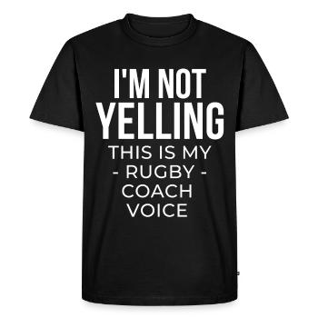 I'm not yelling this is my rugby coach voice. - Men's Premium Organic T-Shirt - black - Front - Nico (187cm)