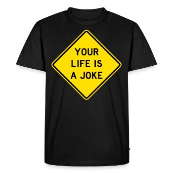 Votre vie est un panneau routier blague - T-shirt Premium bio Homme - noir - Devant - Nico (187cm)