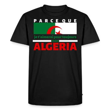 Parce que je t'aimerai pour toujours mon Algeria - T-shirt Premium bio Homme - noir - Devant - Nico (187cm)