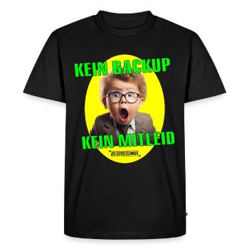 Kein Backup kein Mitleid KI Kind - Männer Premium Bio T-Shirt - Schwarz - Vorne - Nico (187cm)