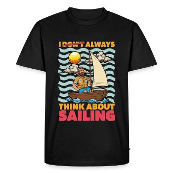 Sailing I Don't Always Think About Sailing Ship - Men's Premium Organic T-Shirt - black - Front - Nico (187cm)