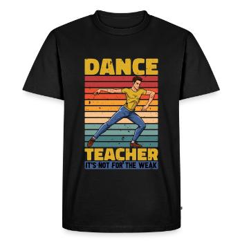 Professeur de danse Ce n’est pas pour le chorégraphe faible - T-shirt Premium bio Homme - noir - Devant - Nico (187cm)