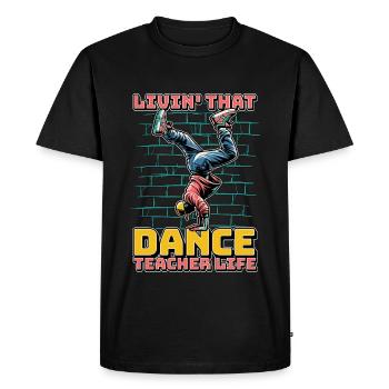 Professeur de danse Livin' That Chorégraphe de danse - T-shirt Premium bio Homme - noir - Devant - Nico (187cm)
