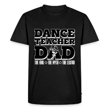 Professeur de danse Papa L’idole Le mythe Chorégraphe - T-shirt Premium bio Homme - noir - Devant - Nico (187cm)